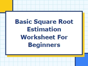 A Beginner's Guide to Estimating Square Roots