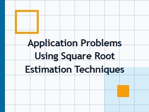 Applying Square Root Estimation in Word Problems